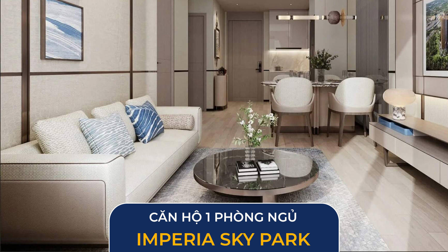 Căn hộ 1 Phòng Ngủ+ Imperia Sky Park