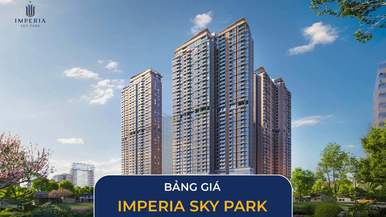 Giá bán Imperia Sky Park là bao nhiêu? Khi nào mở bán